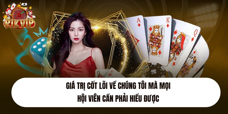 Giá trị cốt lõi về chúng tôi mà mọi hội viên cần phải hiểu được